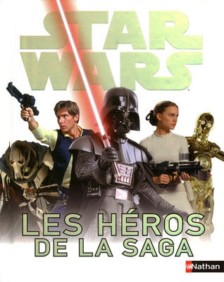 Star wars : Les héros de la saga